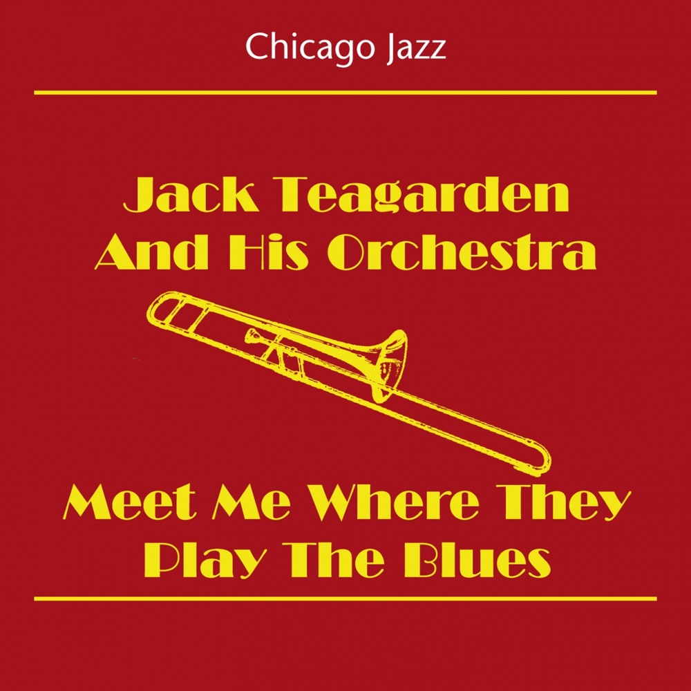 Обложка альбома «Meet Me Where They Play the Blues» — Jack Teagarden and His Orchestra