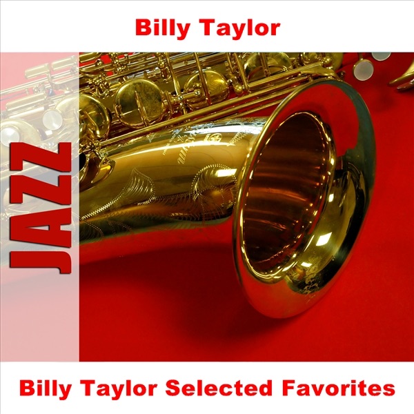 Billy Taylor Selected Favorites