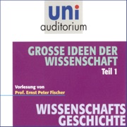 Große Ideen der Wissenschaft 1: Uni-Auditorium - Ernst Peter Fischer