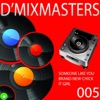 D'Mixmasters, Vol. 5 (Someone Like You, Brand New Chick, It Girl) - Single