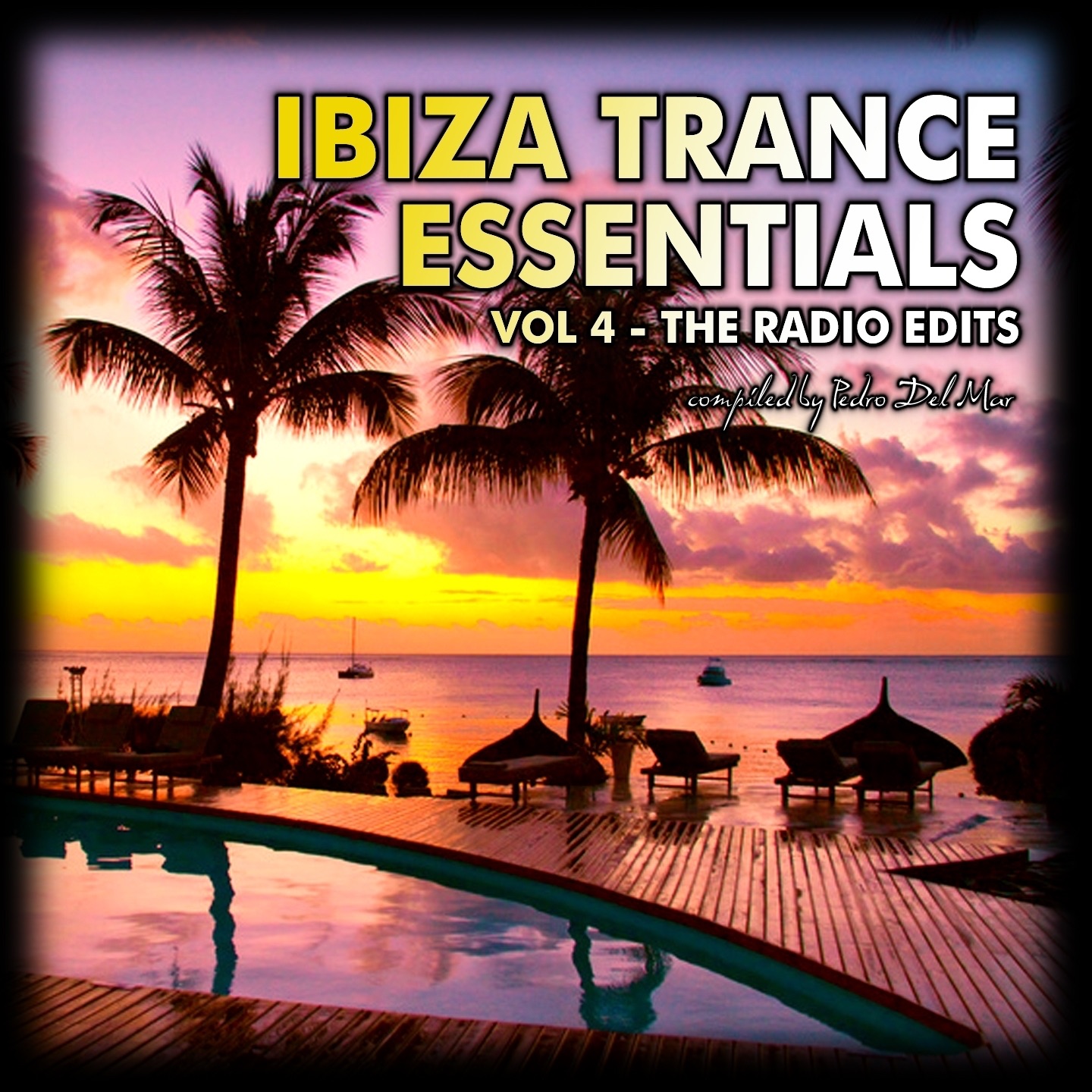 Ibiza Trance Essentials, Vol. 4 - The Radio Edits