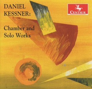 Kessner: Chamber and Solo Works