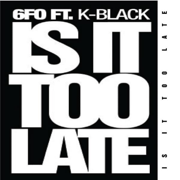 Is It Too Late (feat. Kofi Black)