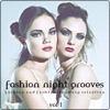 Fashion Night Grooves (Fashion and Fashinating Deep Selection), 2012