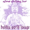 Le Cirque Electrique Rue Du Soleil (Acoustic Mix) Buddha World Lounge - Ethno Chillout Bar