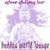 Buddha World Lounge - Ethno Chillout Bar - Blandade Artister