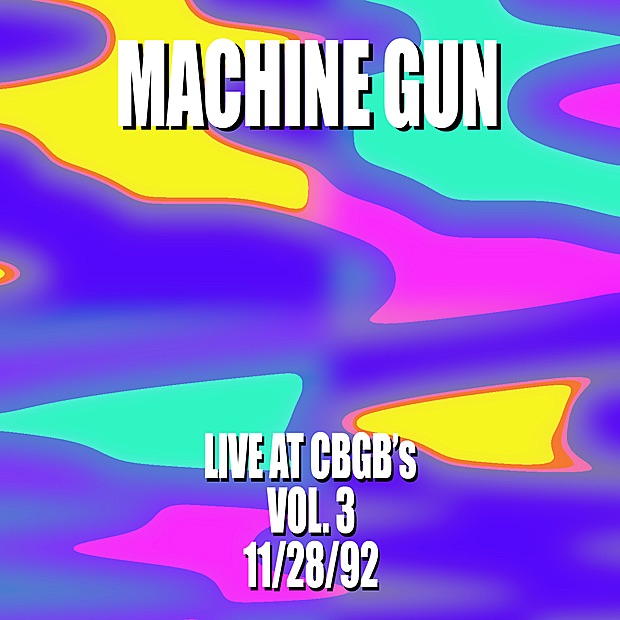 Обложка альбома «Machine Gun Live at CBGB’s #3 11/28/92» — Machine Gun, Robert Musso, Thomas Chapin, John Richey & Jair-Rohm Parker Wells