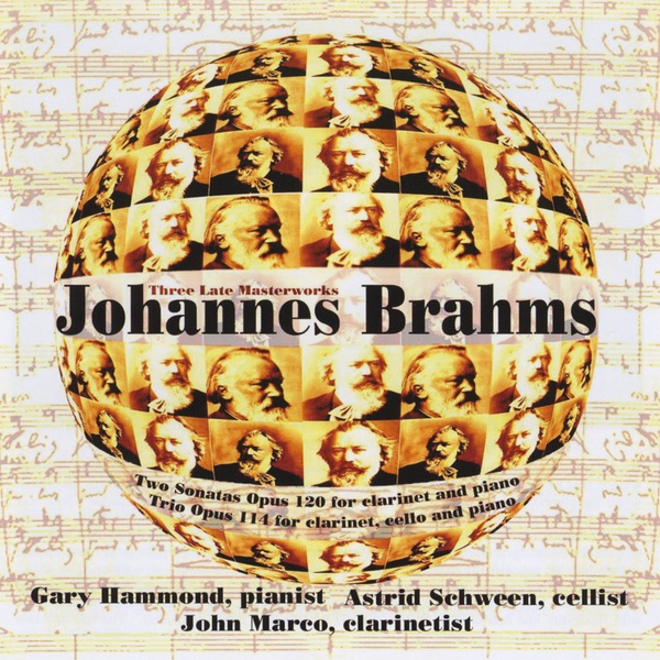 Brahms: Sonatas Op.120 for Clarinet and Piano Trio Op. 114 for Clarinet, Cello and Piano