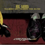 Big Shoes - Walking and Talking the Blues