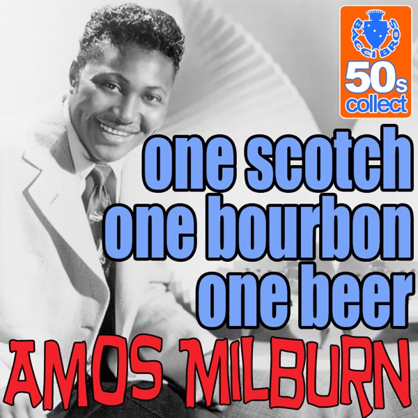 One Scotch, One Bourbon, One Beer (Digitally Remastered) - Single - Amos Milburn