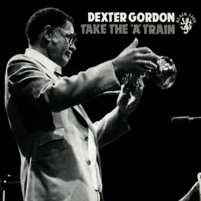 Take the 'A' Train - Dexter Gordon Take the 'A' Train - Dexter Gordon