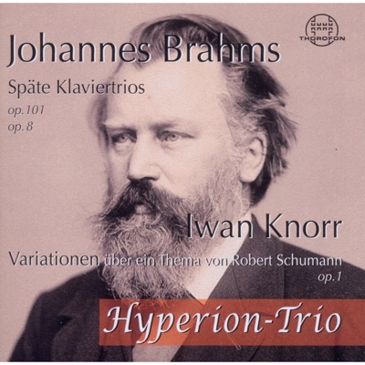 Johannes Brahms: Spaete Klaviertrios, op. 101, op. 8 - Iwan Knorr: Variationen ueber ein Thema von Schubert, op.1