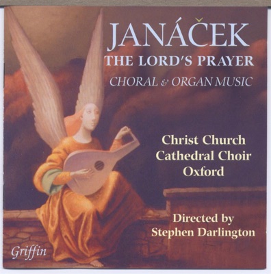Janácek: The Lord’s Prayer, Choral and Organ Music