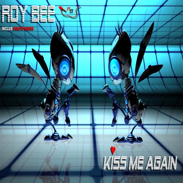 Песня «Kiss Me Again (Radio Edit)» — Roy Bee — Apple Music