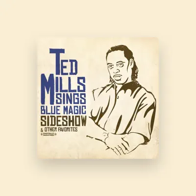 Listen to Ted Mills Sings Blue Magic, watch music videos, read bio, see tour dates & more!