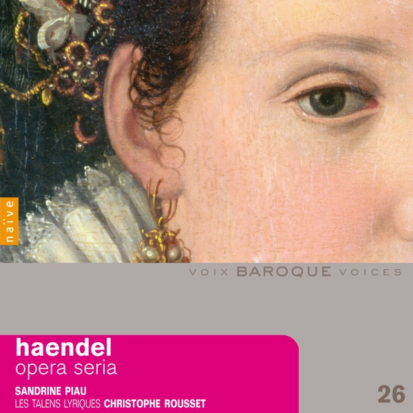 Обложка альбома «Handel: Opera Seria» — Sandrine Piau, Les Talens Lyriques & Christophe Rousset