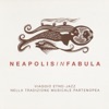 Neapolis in fabula (Viaggio etno-jazz nella tradizione musicale partenopea)