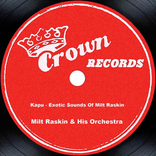 Kapu - Exotic Sounds Of Milt Raskin