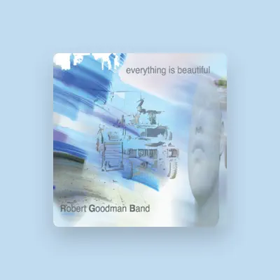 Listen to Robert Goodman Band, watch music videos, read bio, see tour dates & more!