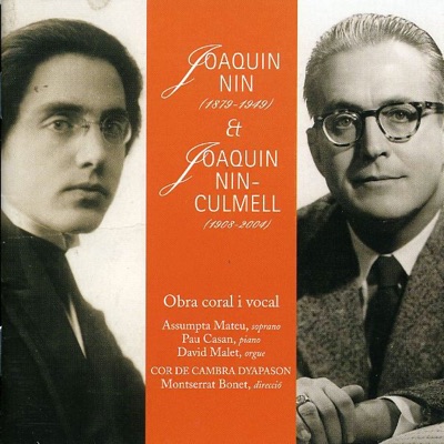 Joaquín Nin y Joaquín Nin-Culmell: Obra Vocal y Coral