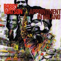 Appointment In Milano - Bobby Watson
