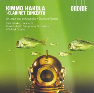 Hakola: Clarinet Concerto, Verdoyances Crepuscules, Diamond Street
