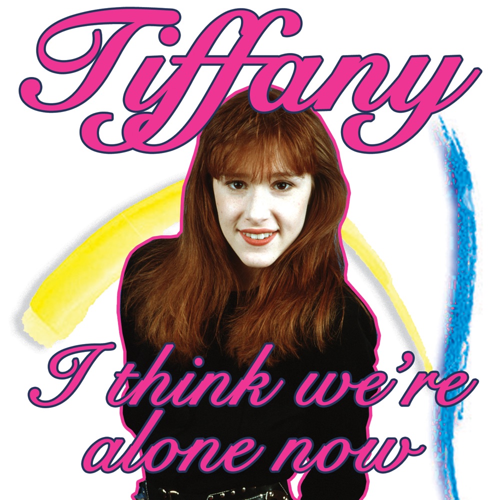 Обложка альбома «I Think We're Alone Now - Single» — Tiffany