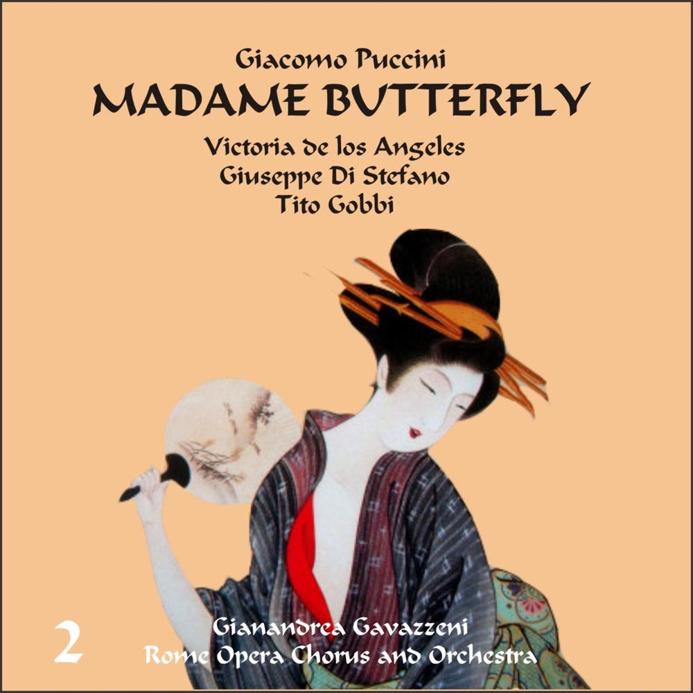 Обложка альбома «Giacomo Puccini: Madame Butterfly (Gavazzeni, De Los Angeles, Di Stefano), Vol. 2» — Rome Opera Chorus and Orchestra, Victoria de los Ángeles, Giuseppe di Stefano, Tito Gobbi, Anna Maria Canali & Maria Huder