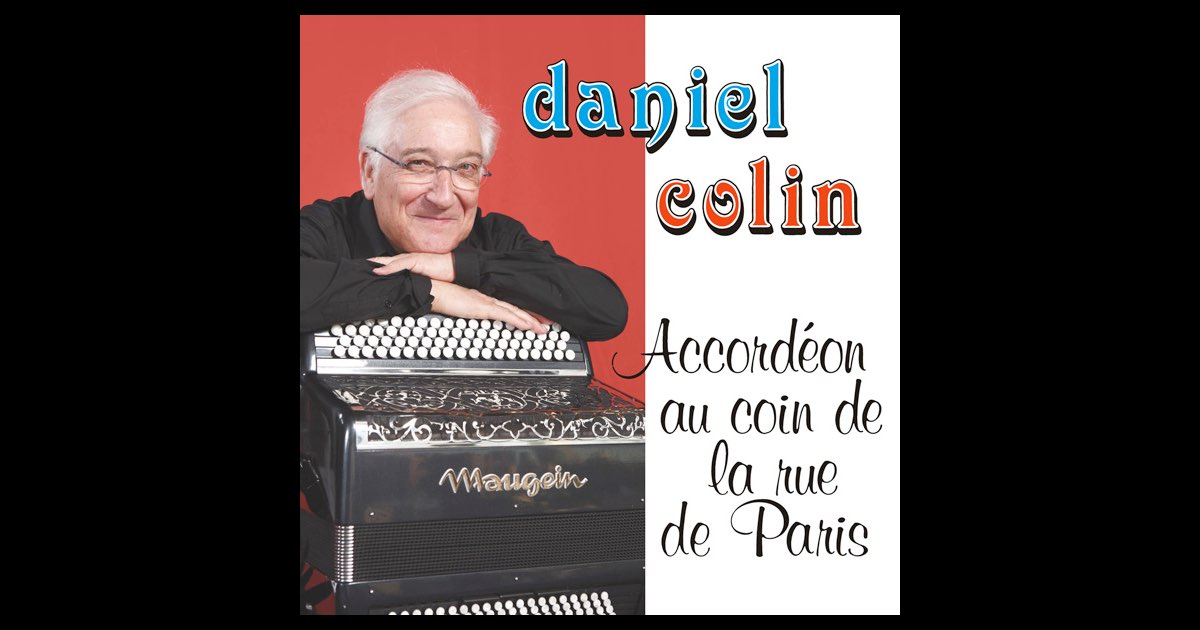‎Accordeon au coin de la rue de Paris - Album by Daniel Colin - Apple Music