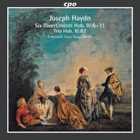 Haydn: 6 Divertimenti, Hob.IV:6-11 - Trio Hob.XI:82 - Ensemble Sans Souci Berlin