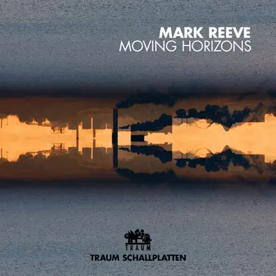 Ascolta 'Moving Horizons' di Mark Reeve