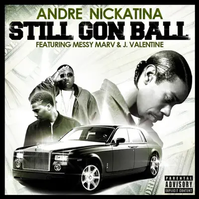 Still Gon Ball (feat. Messy Marv and J. Valentine) - Single - Andre Nickatina