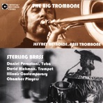 The Big Trombone and Sterling Brass