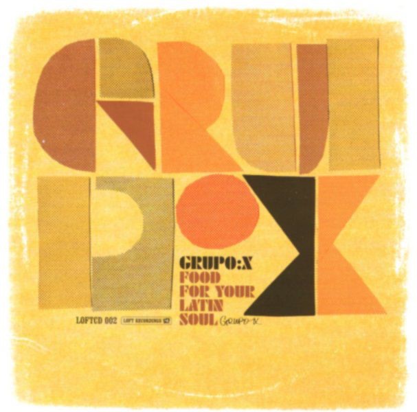 Обложка альбома «Food For Your Latin Soul» — Grupo X