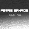Ferre Santos - Happiness (Radio)
