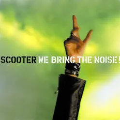 We Bring the Noise - Scooter