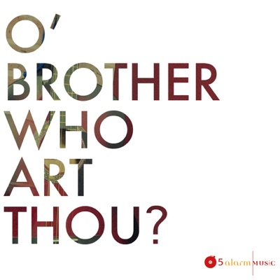 O' Brother Who Art Thou?