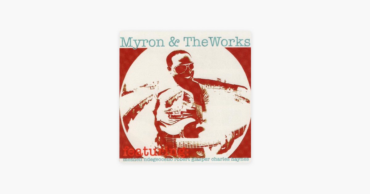 Myron & the Works (feat. Meshell Ndegeocello & Robert Glasper