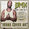 DMX - Jesus Loves Me (feat. Troy Bell)
