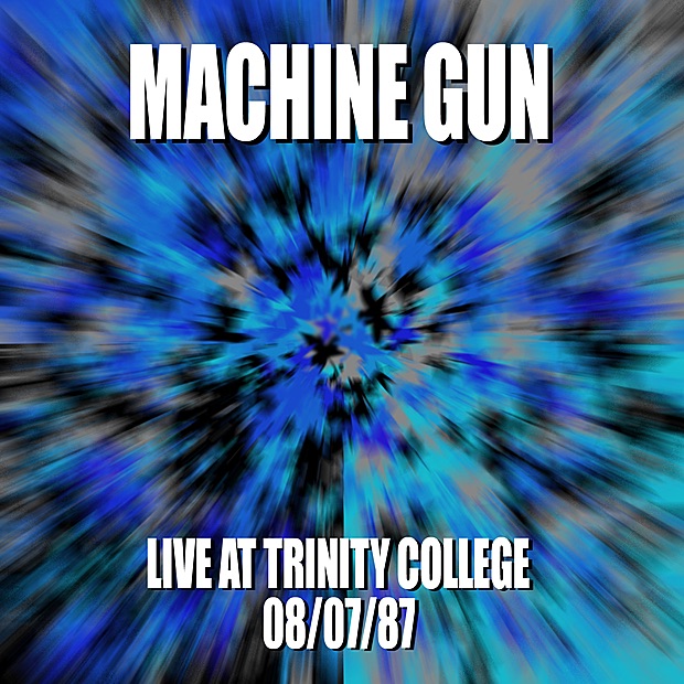 Обложка альбома «Machine Gun Live at Trinity College 8/7/87» — Machine Gun, Robert Musso, Thomas Chapin, John Richey & Jair-Rohm Parker Wells