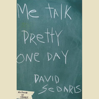 David Sedaris - Me Talk Pretty One Day artwork
