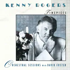 Timepiece - Orchestral Sessions with David Foster - Kenny Rogers