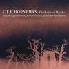 Horneman: Orchestral Works - Johannes Gustavsson, Danish National Symphony Orchestra & Danish National Vocal Ensemble