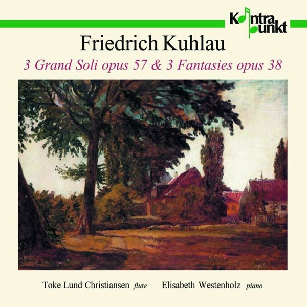 Kuhlau: 3 Grand Soli Opus 57 & 3 Fantasies Opus 38