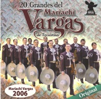 20 Grandes del Mariachi Vargas - Mariachi Vargas de Tecalitlán