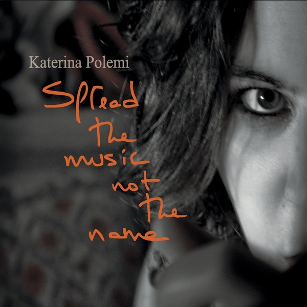 Обложка альбома «Spread the Music, Not the Name» — Katerina Polemi