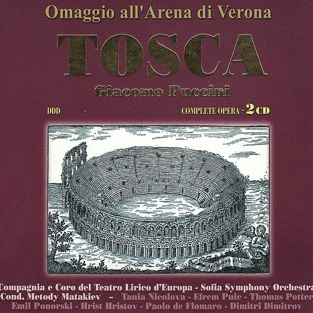 Обложка альбома «Puccini: Tosca» — Compagnia del Teatro Lirieo d'Europa, Compagnia E Coro Del Teatro Lirico D'Europa, Coro del Teatro Lirieo d'Europa, Efrem Puic, Efrem Puie, Emil Ponorski, Metody Matakiev, Sofia Symphony Orchestra, Tania Nicolova, Thomas Potter & Thommas Potter