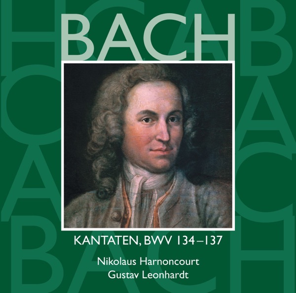 Bach, JS: Sacred Cantatas, BWV Nos. 134 - 137
