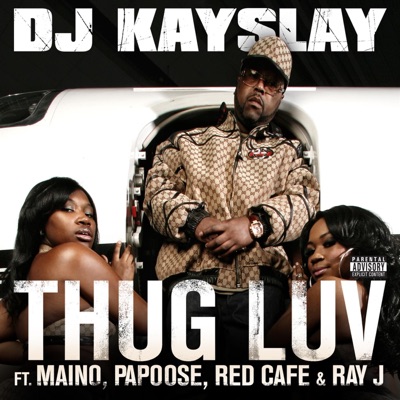 Thug Luv (feat. Maino, Papoose, Red Cafe & Ray J) - Single