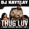 Thug Luv (feat. Maino, Papoose, Red Cafe & Ray J) - DJ Kay Slay lyrics